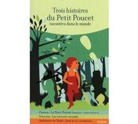 Trois histoires du Petit Poucet racontées dans le monde Gilles Bizouerne (Auteur), Fabienne Morel (Auteur), Charles Perrault (Auteur), Emilie Harel (Illustration), Aurore Petit (Illustration)