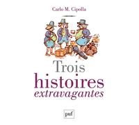 Trois histoires extravagantes - Carlo M. Cipolla - Puf - broché - Essai