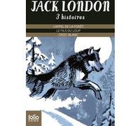 Trois histoires Jack London (Auteur), Madame de Galard (Traduction), Philippe Sabathé (Traduction), Georges Berton (Traduction), Jame's Prunier (Illustration), Olivier Balez (Illustration)