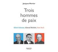 Trois hommes de paix: Robert Schuman, Edmond Michelet, Franz Stock