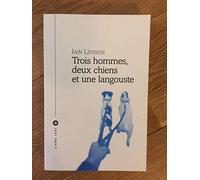 Iain Levison – Trois hommes, deux chiens et une langouste – Roman – Broché