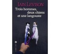 Trois Hommes, Deux Chiens Et Une Langouste