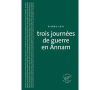 Trois journées de guerre en Annam. NE - Pierre Loti - Du Sonneur Eds - broché - Roman