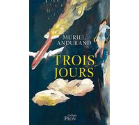 Trois jours Muriel Andurand (Auteur)