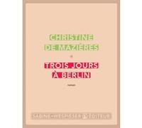 Trois jours à Berlin Christine de Mazieres (Auteur)