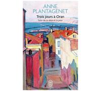 Trois Jours À Oran - Suivi De Le Désir Et La Peur