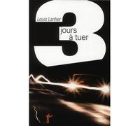 Trois jours à tuer - Louis Lanher - Au diable vauvert - broché - Roman