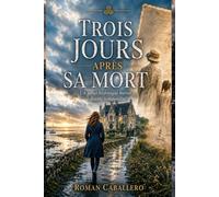 Trois jours après sa mort: Un polar historique breton à double temporalité