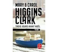 Trois jours avant Noël Mary Higgins Clark (Auteur), Carol Higgins Clark (Auteur)