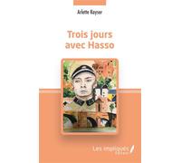 Trois jours avec Hasso - Arlette Laret-Kayser - Les Impliqués - broché - Roman