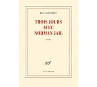Trois jours avec Norman Jail Eric Fottorino (Auteur)