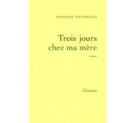 Trois jours chez ma mère - Prix Goncourt 2005