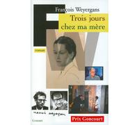 Trois jours chez ma mère - Prix Goncourt 2005