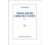 Trois jours chez ma tante Yves Ravey (Auteur)