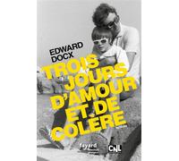 Trois jours d'amour et de colère - Edward Docx - Fayard - broché - Roman