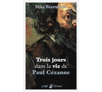 Trois jours dans la vie de Paul Cézanne - Mika Biermann - Anacharsis - Poche - Roman