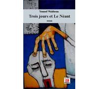 Trois jours et le néant - Youssef Wahboun - Marsam - broché - Roman