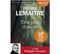 Trois jours et une vie Pierre Lemaitre (Auteur), Philippe Torreton (Lu par)