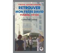 Catherine Cuenca – Trois jours pour retrouver mon frère David – Paris, 1945 – Broché