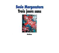 Trois jours sans - Susie Morgenstern - Medium Edl - Roman adolescent dès 13 ans