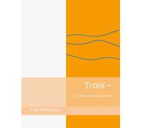 Trois ~: La peau de la croyance