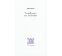Trois leçons des Ténèbres - Roger Caillois - Fata Morgana - broché - Roman