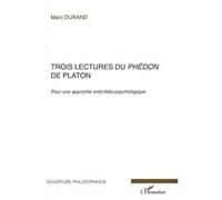 Trois lectures du Phédon de Platon Marc Durand (Auteur)