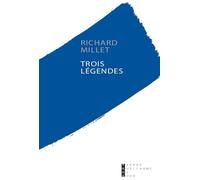 Trois Légendes - Richard Millet - Pierre-Guillaume De Roux - broché - Roman