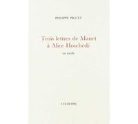 Trois lettres de Manet à Alice Hoschedé