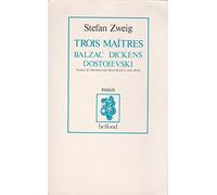Trois Maîtres : Balzac, Dickens, Dostoievski