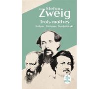 Trois maîtres - Balzac Dickens Dostoïevski - Stefan Zweig - Lgf - Livre