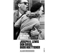 Trois maîtres du cinéma modeste : Joseph H. Lewis, Don Siegel, Budd Boetticher (couv 1) - Alain Cresciucci - Lett Motif - broché - Monographie