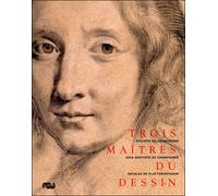 Trois maitres du dessin Philippe de champaigne-jean baptiste de champaigne-nicolas de plattemontagne - LANOE FREDERIQUE - Reunion Des Musees Nationaux - broché - Catalogue d'exposition