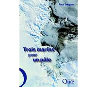 Trois marins pour un pôle - Paul Tréguer - Quae - broché - Récit