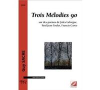 Trois Mélodies 90 SACRE Guy (Auteur)