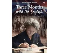 Trois mois avec les Anglais (GB): Récit de la bataille de Normandie, Juin-aout 1944