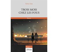 Trois mois chez les fous - Sofia Sari - Verone Eds - broché - Roman