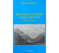 Trois Mois Dans Les Pyrénées Et Dans Le Midi En 1858 - Journal De Voyage