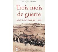 Trois Mois De Guerre - 7 Août - 5 Novembre 1914