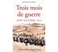 Trois mois de guerre: Août-octobre 1914