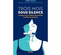 Trois mois sous silence Judith Aquien (Auteur), Camille Froidevaux-Metterie (Préface)