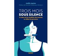 Trois mois sous silence – Le tabou de la condition des femmes en début de grossesse – Payot