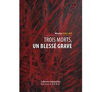 Trois morts, un blessé grave