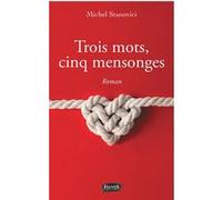 Trois mots, cinq mensonges Michel Stanovici (Auteur)