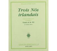Trois Nôs irlandais : A la source du faucon - Ce que rêvent les os - Purgatoire, précédé de "Yeats et le Nô"
