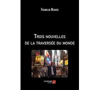 Trois nouvelles de la traversée du monde