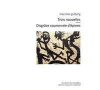 Trois nouvelles suivi de Disgrâce couronnée d’épines - Mécislas Golberg - Waknine Marguerite - broché - Roman