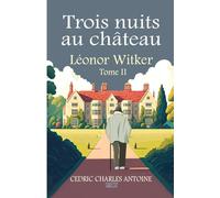 Trois nuits au château: Léonor Witker - Tome II