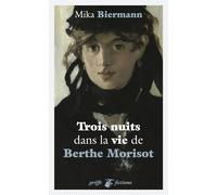 Trois nuits dans la vie de Berthe Morisot - Mika Biermann - Anacharsis - Poche - Roman