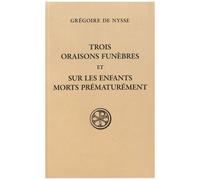 Trois Oraisons Funèbres Et Sur Les Enfants Morts Prématurément